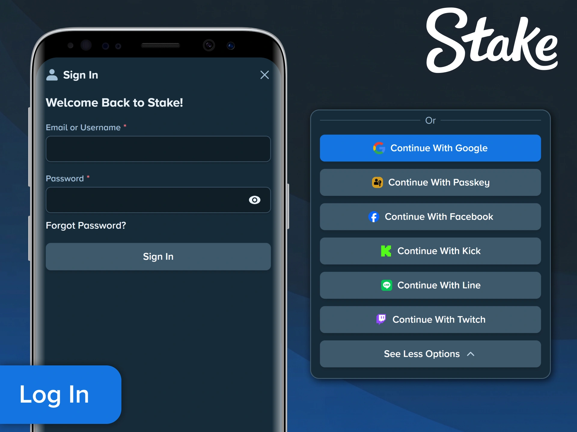 Log into your Stake account with aviable methods in the app.